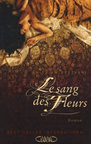 Sang des fleurs - Anita Amirrezvani -  Michel Lafon GF - Livre