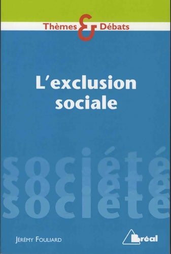 L'exclusion sociale - Jeremy Fouliard -  Thèmes et Débats - Livre