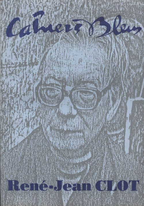 Les cahiers bleus n°44 : René-Jean Clot - Collectif -  Les cahiers bleus - Livre