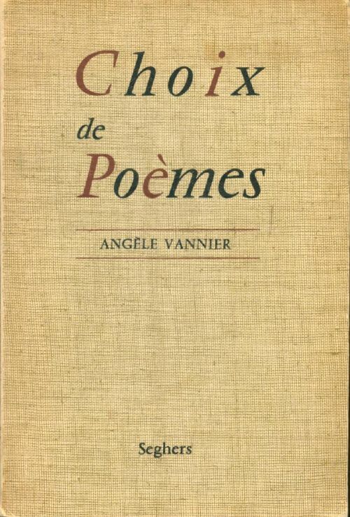 Choix de poèmes - Angèle Vannier -  Seghers GF - Livre