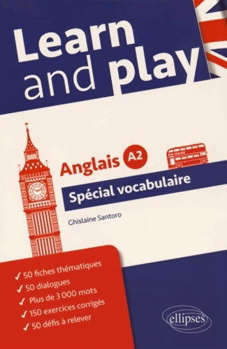 Learn and play spécial vocabulaire anglais niveau a2 - Ghislaine Santoro -  Ellipses GF - Livre