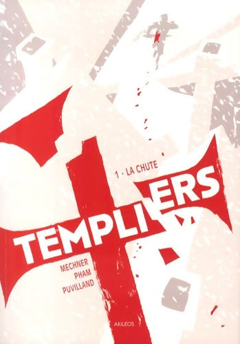 Templiers Tome I la chute (1) - Jordan Mechner -  Akileos - Livre
