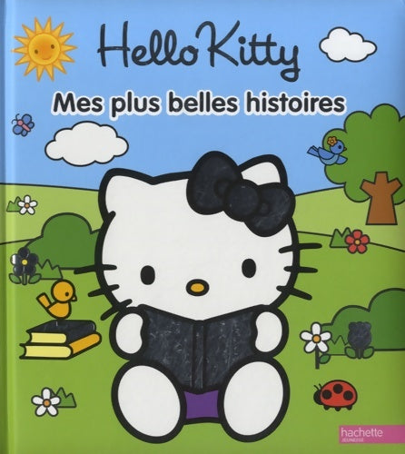 Hello kitty / mes plus belles histoires - volume 1 - Hachette Jeunesse -  Hachette jeunesse - Livre