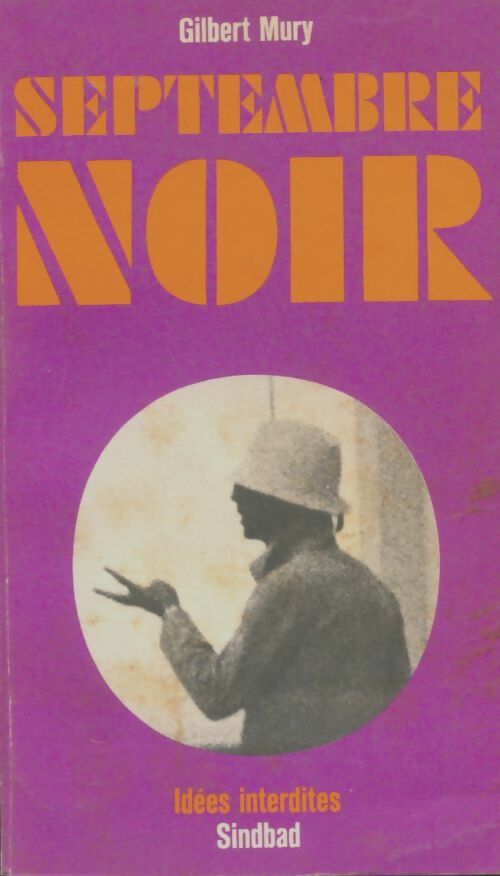 Septembre noir - Gilbert Mury -  Idées interdites - Livre