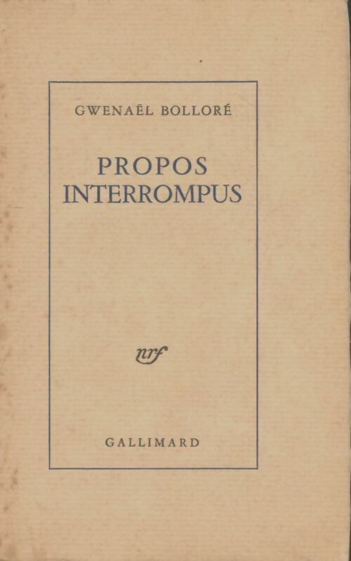 Propos interrompus - Gwenaël Bolloré -  Gallimard poches divers - Livre