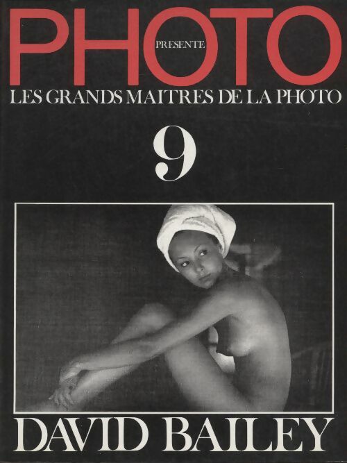 Les grands maîtres de la photo n°9 : David Bailey - Collectif -  Les grands maîtres de la photo - Livre