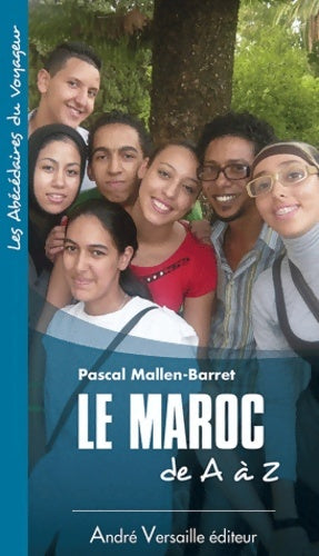Le Maroc de a à z - Pascal Mallen-barret -  Les Abécédaires du voyageur - Livre