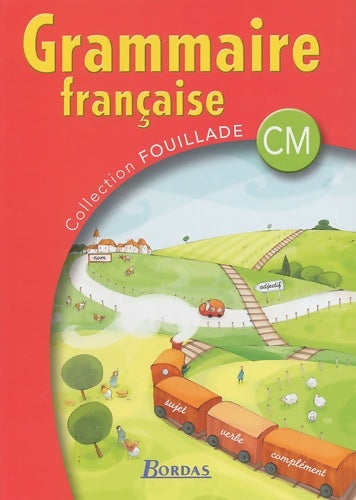 Grammaire française cm 2005 - Guy Fouillade -  Fouillade - Livre