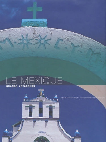Mexique - Sandrine Gayet -  Grands voyageurs - Livre