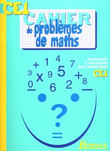 Cahier de problèmes de maths CE1 (ancienne edition) - Cahiers De Bordas -  Bordas - Livre