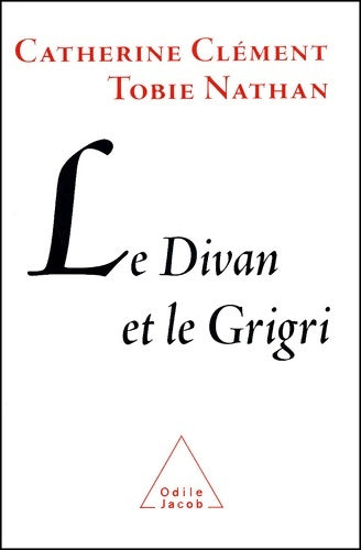 Le divan et le grigri - Tobie Nathan -  Jacob GF - Livre
