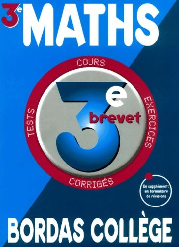 B. Coll. Maths 3e np (ancienne edition) - Bordas Collège -  Bordas Collège - Livre