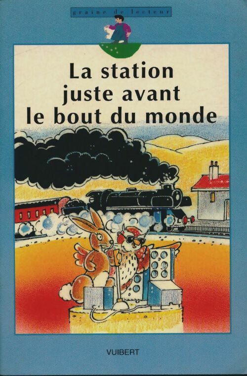 La station juste avant le bout du monde - Luc Bannes -  Vuibert GF - Livre