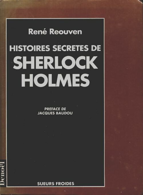 Histoires secrètes de Sherlock Holmes - René Réouven -  Sueurs froides - Livre