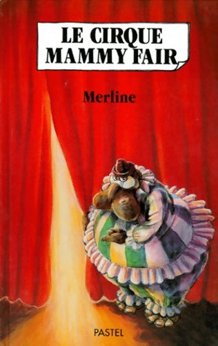 Le cirque mammy fair - Merline -  Pastel - Livre