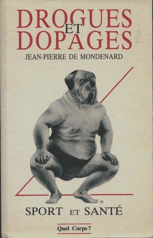 Drogues et dopages sports et santé : Quel corps ? - Jean-Pierre De Mondenard -  Aps - Livre