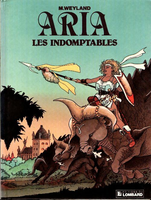 Aria Tome XI : Les indomptables - Michel Weyland -  Aria - Livre