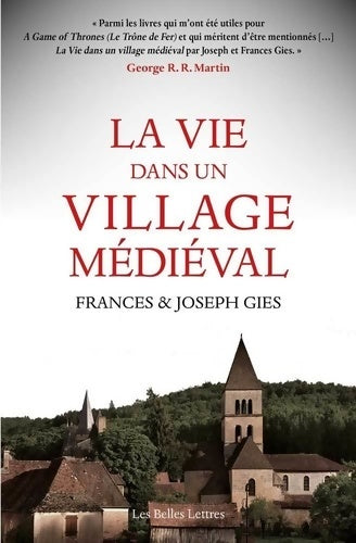 La vie dans un village médiéval - Frances Gies -  Belles Lettres GF - Livre