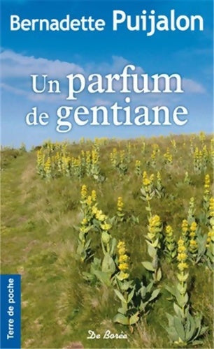 Un parfum de gentiane - Bernadette Puijalon -  Terre de poche - Livre