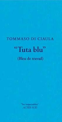 Tuta blu - Tommaso Di Ciaula -  Les indispensables - Livre