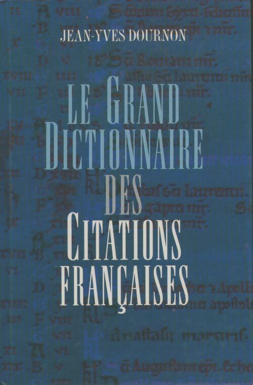 Le grand dictionnaire des citations françaises - Jean-Yves Dournon -  France Loisirs GF - Livre