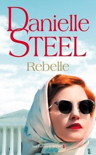 Rebelle - Danielle Steel -  Presses de la Cité GF - Livre