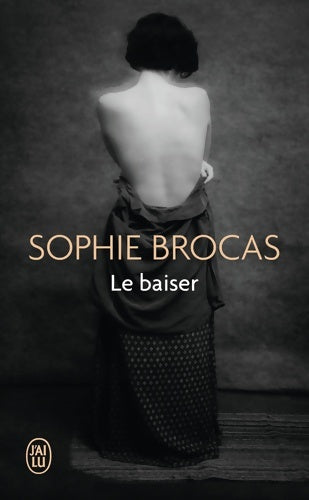 Le baiser - Sophie Brocas -  J'ai Lu - Livre