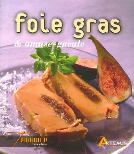 Foie gras et amuse-gueule - Luc Verney-carron -  Tendance recettes - Livre