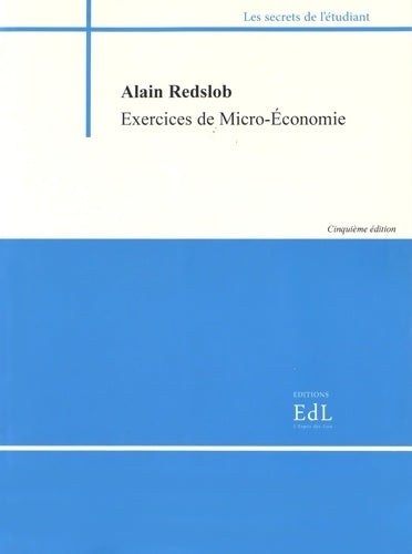 Exercices de microéconomie - Alain Redslob -  Les secrets de l'étudiant - Livre