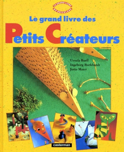Grand livre des petits créateurs (le) - J. Barff -  Le grand livre - Livre
