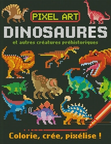 Pixel art dinosaures - Collectif -  Pixel art - Livre
