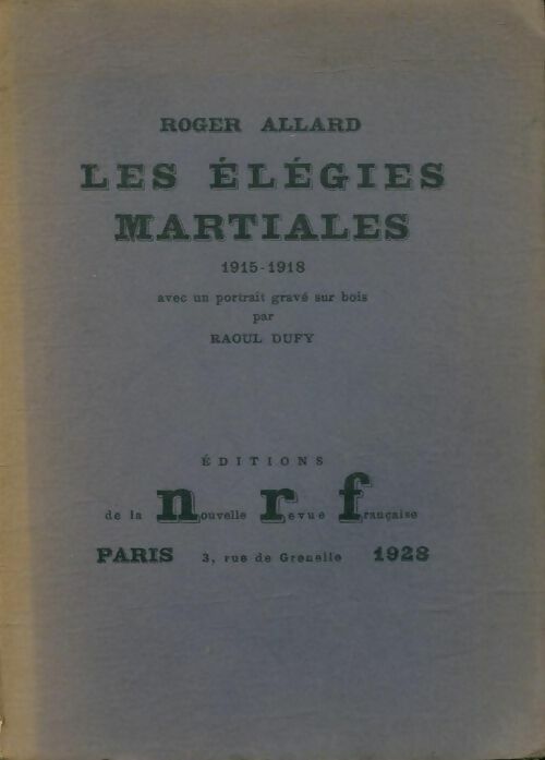 Les élégies martiales : 1915-1918 - Roger Allard -  Nouvelle Revue Française - Livre