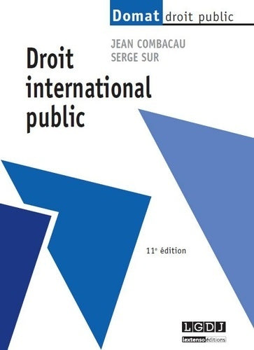 Droit international public 11ème ed - Jean Combacau -  Domat droit public - Livre
