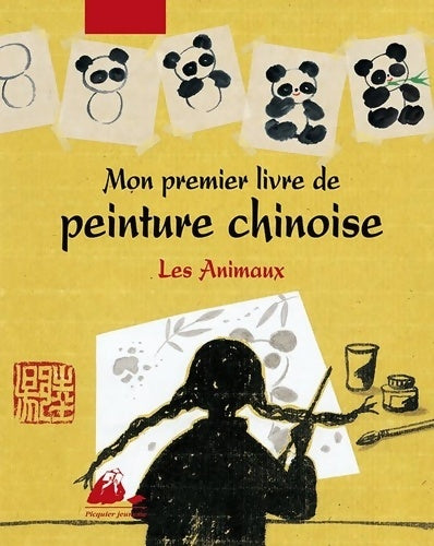 Mon premier livre de peinture chinoise : Les animaux - Chen Jiang-hong -  Picquier Jeunesse - Livre