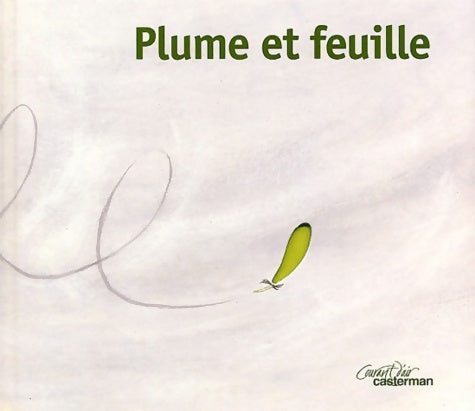 Plume et feuille - sélection du comité des mamans rentrée 2002 (3-6 ans) - Olivier De Vleeschouwer -  Casterman GF - Livre