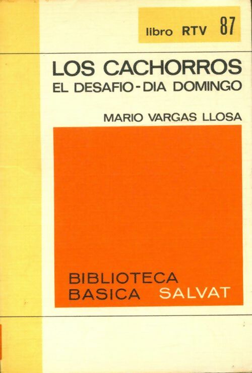 Los cachorros / El desafio / Dia domingo - Mario Vargas Llosa -  Biblioteca basica Salvat - Livre