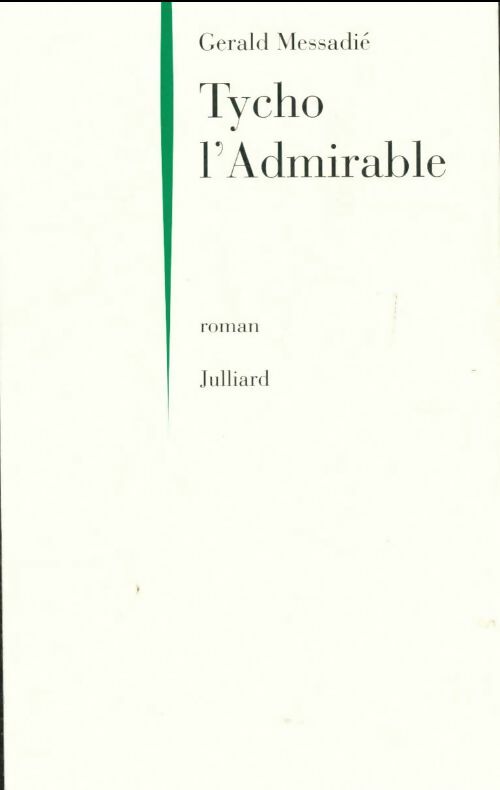 Tycho l'admirable - Gérald Messadié -  Julliard GF - Livre