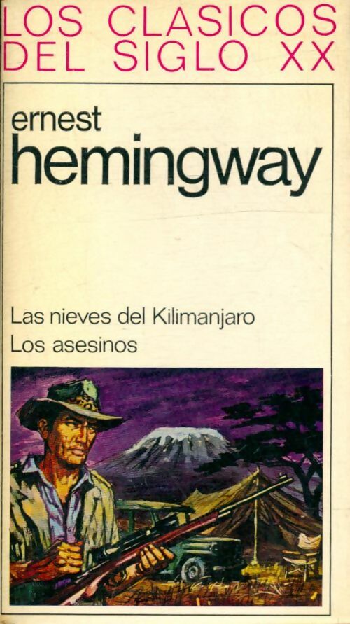 Las nieves del Kilimanjaro / Los asesinos - Ernest Hemingway -  Los clasicos del siglo XX - Livre