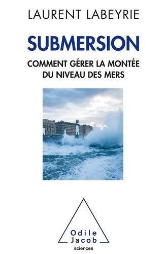 Submersion : Quand la mer monte - Laurent Labeyrie -  Sciences - Livre