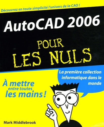 Autocad 2006 - Mark Middlebrook -  Pour les nuls - Livre