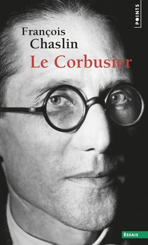 Le Corbusier - François Chaslin -  Points Essais - Livre