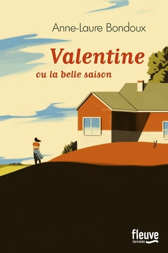Valentine ou la belle saison - Anne-Laure Bondoux -  Fleuve GF - Livre