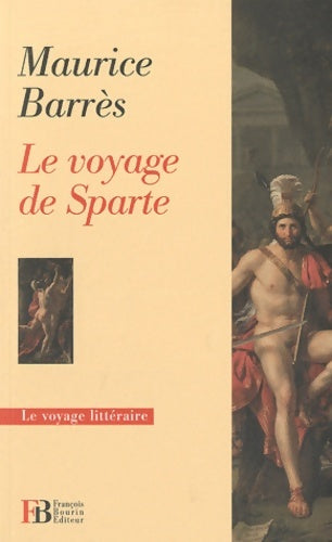 Le voyage de Sparte - Maurice Barrès -  François bourin editeur - Livre
