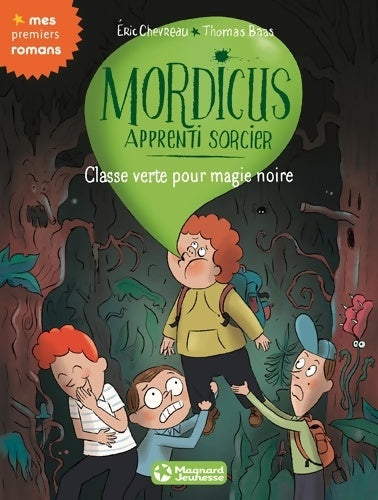 Mordicus apprenti sorcier Tome V : Classe verte pour magie noire - Eric Chevreau -  Mes premiers romans - Livre