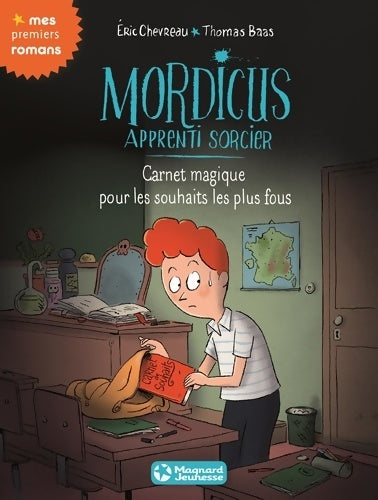 Mordicus apprenti sorcier Tome IV : Carnet magique pour les souhaits les plus fous - Eric Chevreau -  Mes premiers romans - Livre