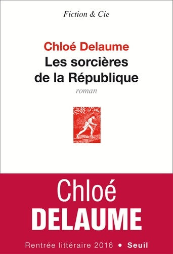 Les sorcières de la République - Chloé Delaume -  Fiction & Cie - Livre
