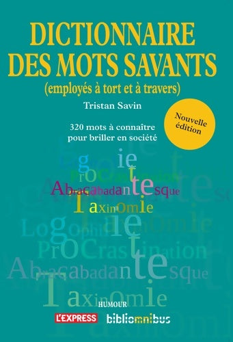 Dictionnaire des mots savants - Tristan Savin -  Bibliomnibus - Livre