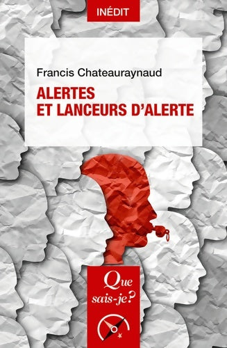 Alertes et lanceurs d'alerte - Francis Chateauraynaud -  Que sais-je - Livre
