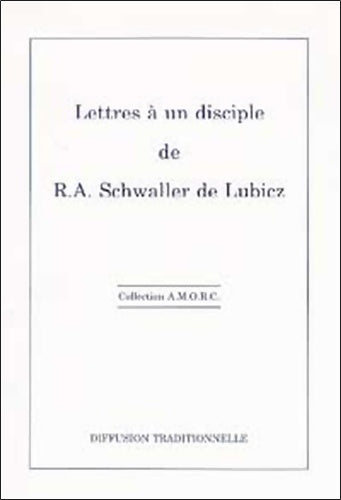 Lettres à un disciple - R. -a Schwaller De Lubicz -  Diffusion rosicrucienne - Livre