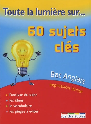 60 sujets clé bac anglais expression écrite - Collectif -  Rue des écoles - Livre